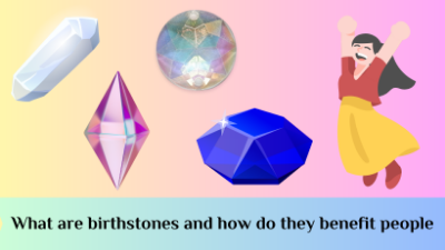 What are birthstones and how do they benefit people